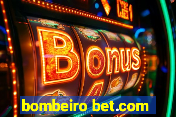 bombeiro bet.com